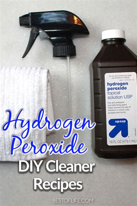 25 Hydrogen Peroxide Cleaner Diy Recipes The Best Of Life