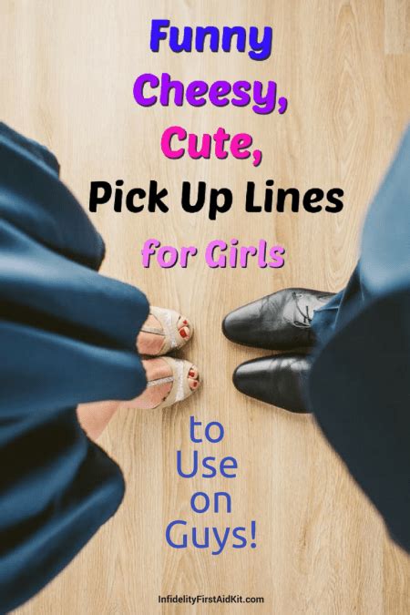 Funny Cheesy And Cute Pick Up Lines For Girls To Grab His