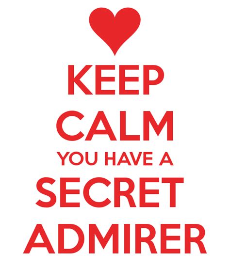 keep calm you have a secret admirer poster andy rodriguez keep calm o matic