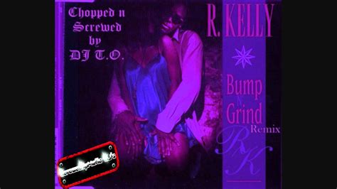 r kelly bump and grind remix chopped n screwed youtube