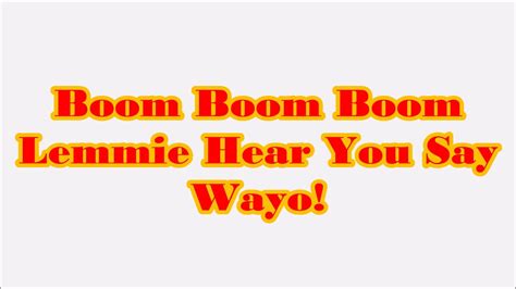 Boom Boom Boom Let Me Hear You Say Wayo Sayings 90s