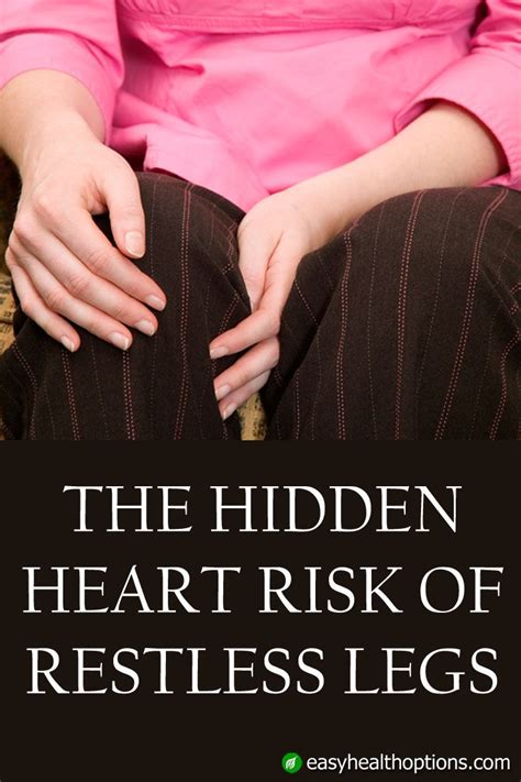 easy health options® the hidden heart risk of restless legs