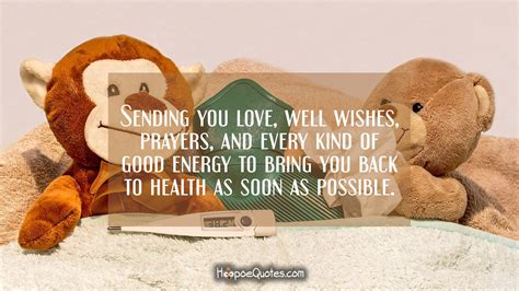 sending  love  wishes prayers   kind  good energy  bring