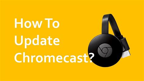 update google chromecast   reviews