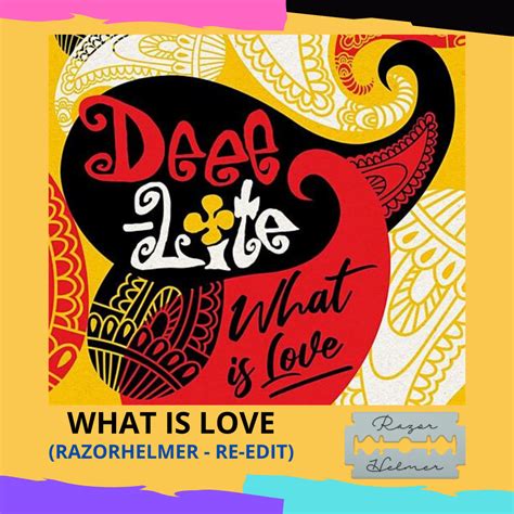 Deee Lite What Is Love Razorhelmer Re Edit Razorhelmer