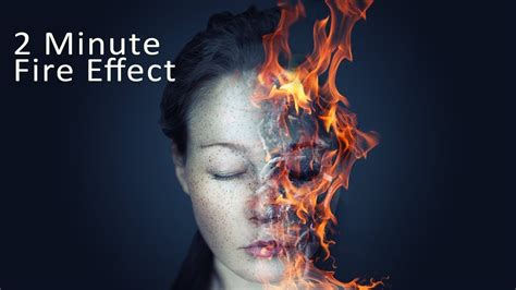 minute photoshop fire face effect photoshop tutorial youtube