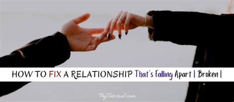 30 Ways How To Fix A Relationship That S Falling Apart Broken