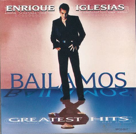 enrique iglesias bailamos greatest hits cd album compilation discogs