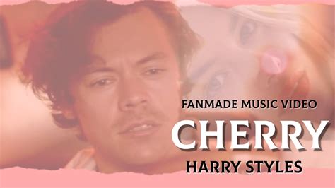 Cherry Harry Styles Unofficial Music Video Youtube