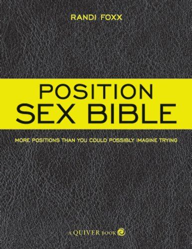 The Position Sex Bible More Positions Than You Could Possibly Imagine