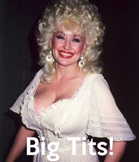 Dolly Parton Big Tits Big Teenage Dicks