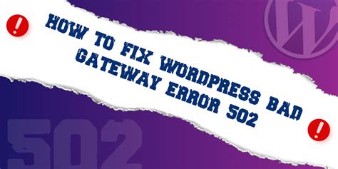Fix Wordpress Bad Gateway Error 502 Error 502