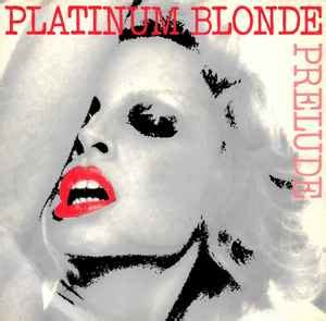 prelude platinum blonde releases discogs