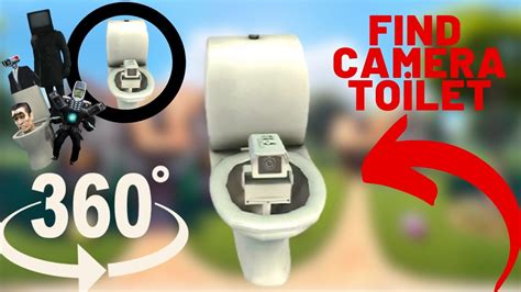 camera toİlet skibidi toilet finding challenge 360º youtube