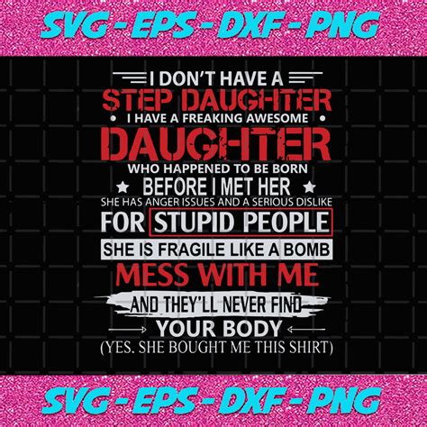 I Don’t Have A Step Daughter Fathers Day Svg Fathers Day T Happy