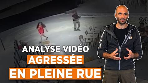 Analyse Vidéo Agression Femme Agressée En Pleine Rue Youtube