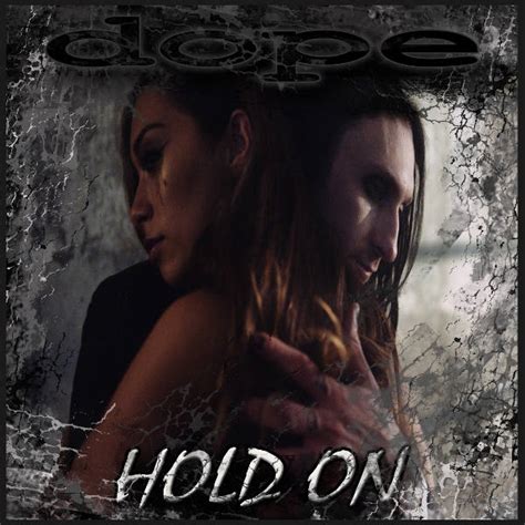 Dope Releases Official Music Video For Hold On From