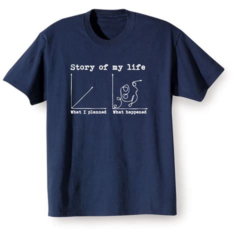 Story Of My Life Graph Shirts What I Planned Vs What Happened Shop