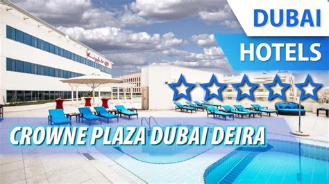 crowne plaza dubai deira  review hotel  dubai uae youtube