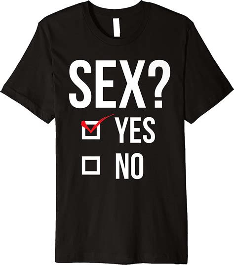 sex yes or no flirtatious naughty checkbox premium t shirt