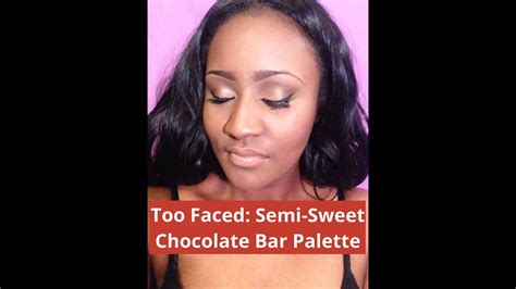 Too Faced Semi Sweet Chocolate Bar Youtube
