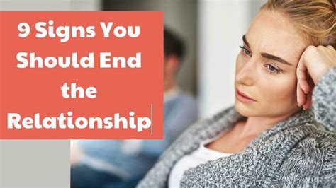 9 Signs You Should End The Relationship Right Now Relationship