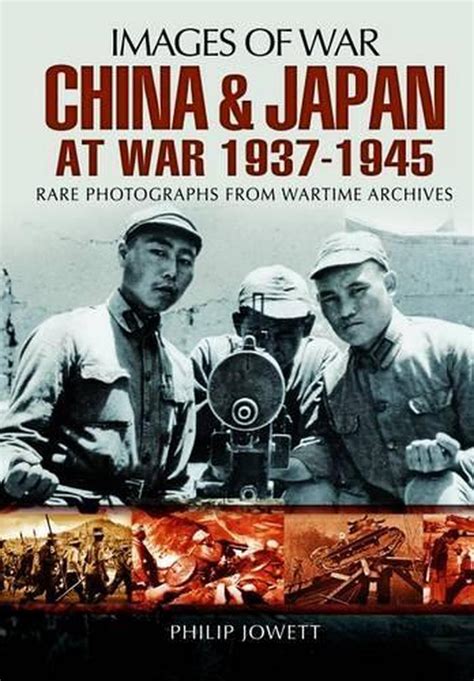 China And Japan At War 1937 1945 By Philip Jowett English Paperback