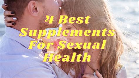 4 best supplements for sexual health healthy at 60 plus youtube