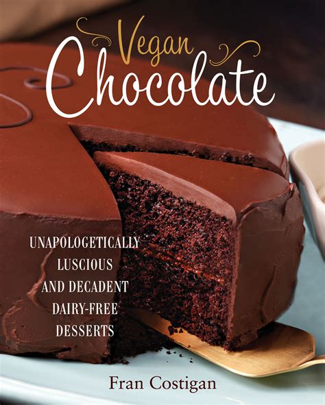 vegan chocolate unapologetically luscious  decadent dairy  desserts north american