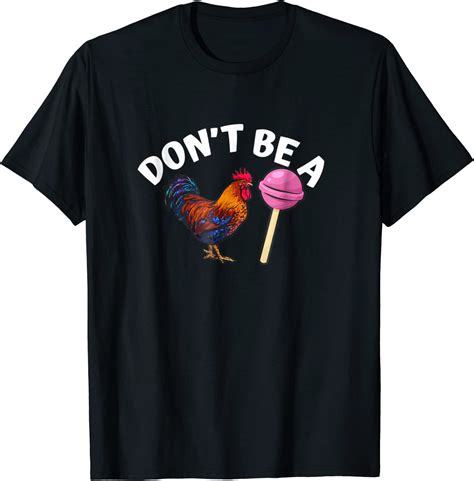 Don T Be A Cock Or A Sucker Tee T Shirt Clothing Shoes