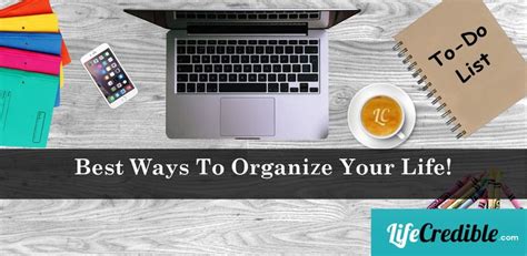 ways  organize  life lifecrediblecom organize