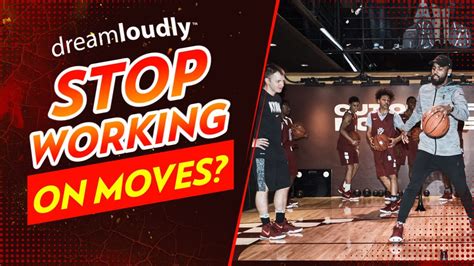 Stop Working On Moves Dream Loudly Basketball Training Youtube