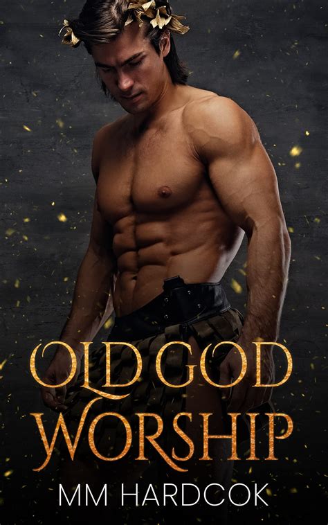 Old God Worship Mm Gay For You Fantasy Story By M M Hardcok Goodreads