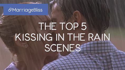 the top 5 kissing in the rain scenes youtube