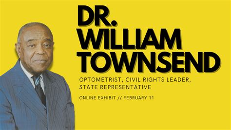 dr william  townsend optometrist civil rights leader state representative university