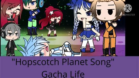 hopscotch planet songa gacha life songfrom hopscotch learning video part check