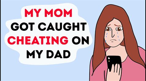 My Mom Got Caught Cheating On My Dad My Story Animated Youtube