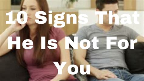10 signs that he is not for you youtube