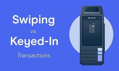 swiping  keyed  credit card transactions pros cons