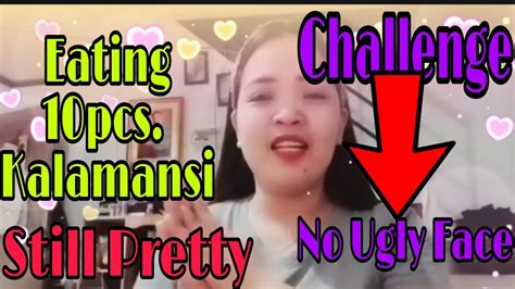 How To Eat 10pcs Kalamansi Still Pretty No Ugly Face Youtube