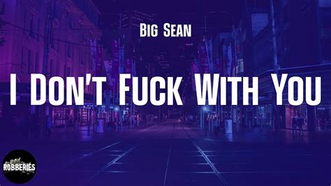 Big Sean I Dont Fuck With You Lyrics Youtube
