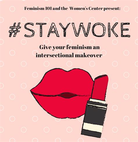 staywoke give your feminism an intersectional makeover [feminism 101