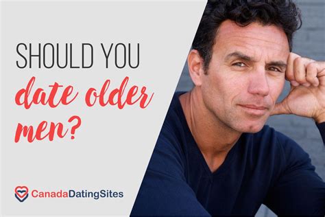 should you date older men canadian dating site reviews