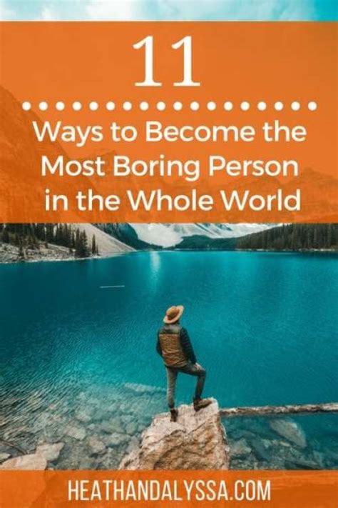 11 Ways To Become The Most Boring Person In The Whole World