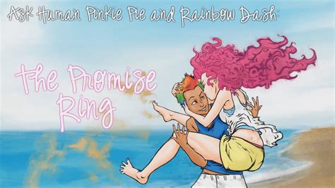 the promise ring ask human pinkie pie and rainbow dash special youtube