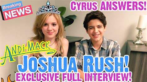 joshua rush exclusive interview with andy mack s cyrus