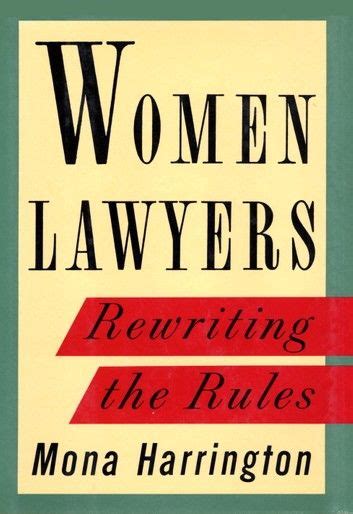 Buy Women Lawyers Rewriting The Rules By Mona Harrington And Read This