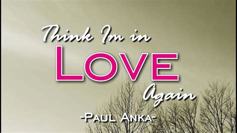 Think I M In Love Again Paul Anka Karaoke Version Youtube