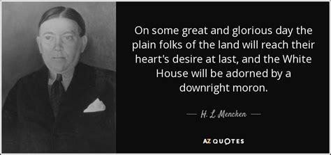 mencken quote   great  glorious day