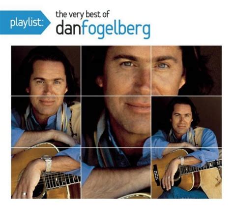 playlist the very best of dan fogelberg dan fogelberg